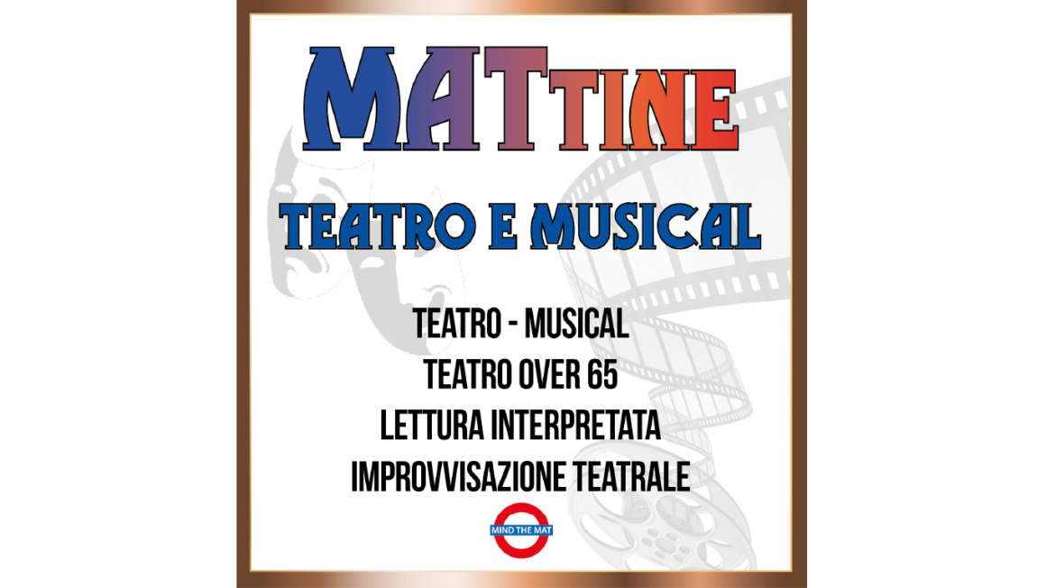 MATtine Artistiche – Sezione Teatro e Musical