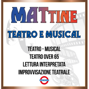 MATtine Artistiche – Sezione Teatro e Musical